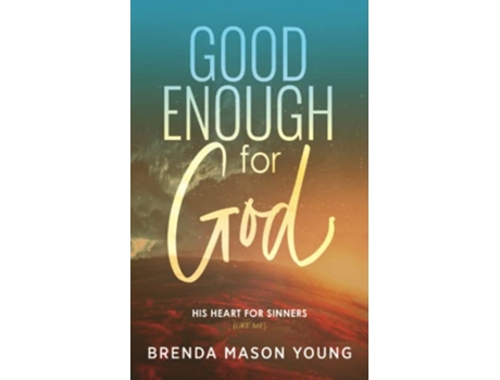 Livro Good Enough for God His Heart for Sinners Like Me de Brenda Mason Young (Inglês)
