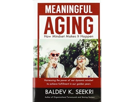 Livro Meaningful Aging How Mindset Makes It Happen de Baldev K Seekri (Inglês - Capa Dura)