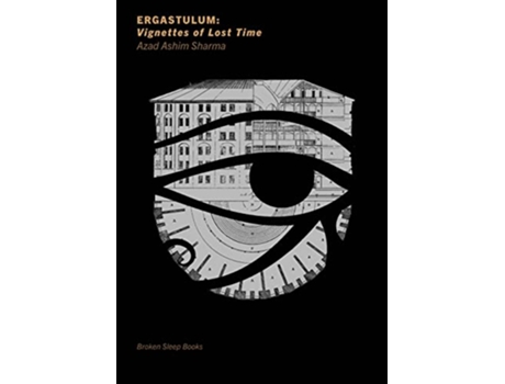 Livro Ergastulum Vignettes of Lost Time de Azad Ashim Sharma (Inglês)