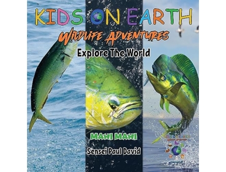 Livro KIDS ON EARTH Wildlife Adventures - Explore The World Mahi Mahi - Costa Rica de Sensei Paul David (Inglês)