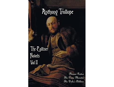 Livro The Palliser Novels Volume Two Including Phineas Redux the Prime Minister and the Dukes Children de Anthony Ed Trollope (Inglês)