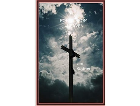 Livro Poems From Heaven De Jim Kintner (inglês)