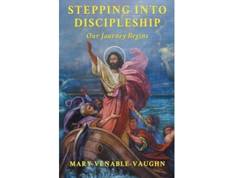 Livro Stepping Into Discipleship Our Journey Begins de Mary Venable-Vaughn (Inglês)