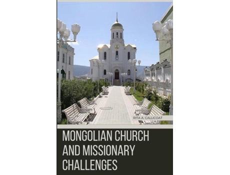 Livro Mongolian Church and Missionary Challenges de Rita A Callicoat (Inglês)