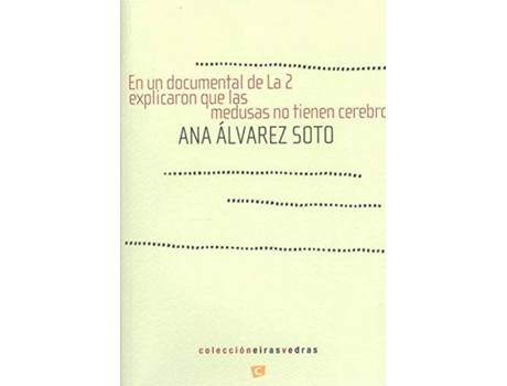 Livro En Un Documental De La 2 Explicaron Que Las Medusas No Tienen Cerebro de Ana Álvarez Soto (Espanhol)