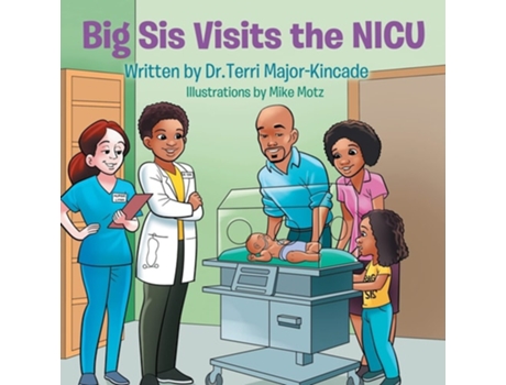 Livro Big Sis Visits The Nicu De Dr Terri Major-kincade (inglês)