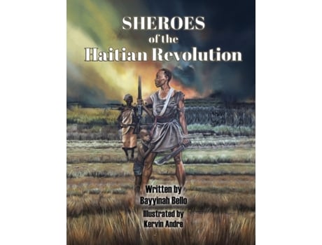 Livro SHEROES of the Haitian Revolution Bayyinah Bello (Inglês)