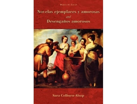Livro Novelas Ejemplares Y Amorosas And Desenganos Amorosos De Maria De Zayas E Maria De Zayas Y Sotomayor (espanhol)