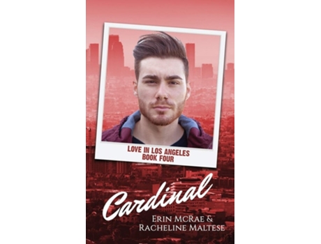 Livro Cardinal Love In Los Angeles Book 4 De Erin Mcrae E Racheline Maltese (inglês)