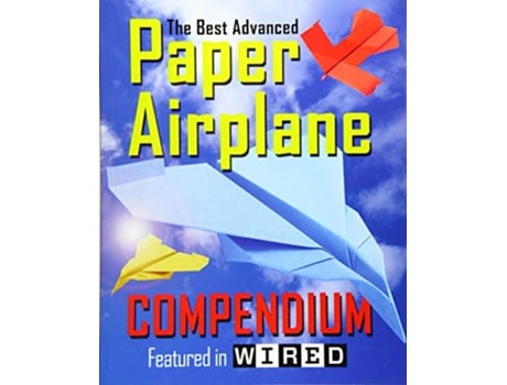 Livro The Best Advanced Paper Airplane Compendium Color Edition Featured in WIRED de Carmel D Morris (Inglês)