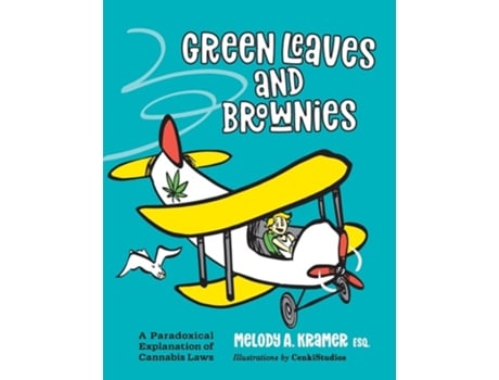Livro Green Leaves And Brownies A Paradoxical Explanation Of Cannabis Laws De Melody A Kramer (inglês - Capa Dura)