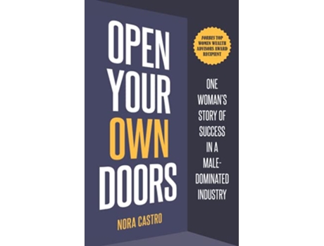 Livro Open Your Own Doors One Woman’s Story of Success in a MaleDominated Industry de Nora Castro (Inglês)
