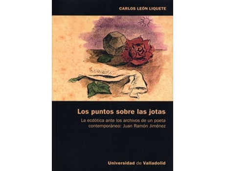 Livro Puntos Sobre Las Jotas, Los. La Ecdótica Ante Los Archivos De Un Poeta Contemporáneo: Juan Ramón Jim de Carlos León Liquete (Espanhol)