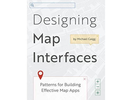 Livro Designing Map Interfaces de Michael Gaigg (Inglês)