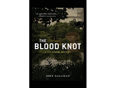 Livro The BLOOD KNOT Fly Fishing de John Galligan (Inglês)