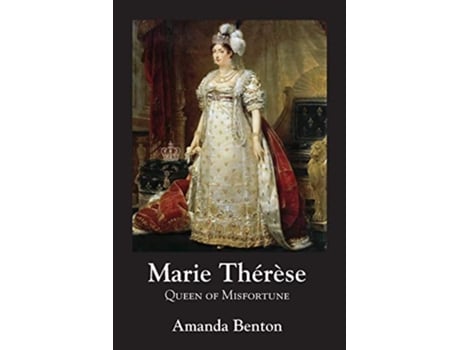 Livro Marie Thérèse Queen of Misfortune de Amanda Benton (Inglês)