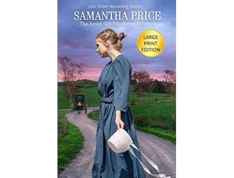 Livro The Amish Girl Who Never Belonged LARGE PRINT Amish Misfits de Samantha Price (Inglês)
