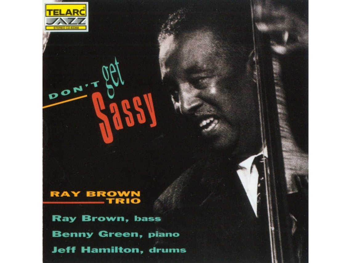 CD Ray Brown Trio - Don't Get Sassy