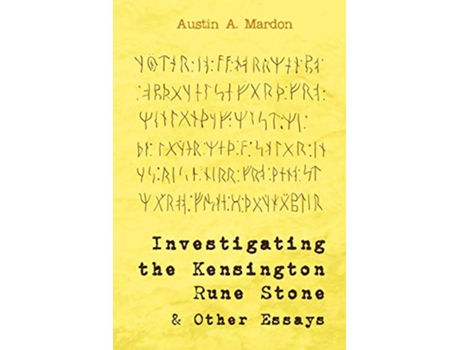 Livro Investigating the Kensington Rune Stone and Other Essays de Austin Mardon (Inglês)