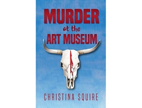 Livro Murder At The Art Museum De Christina Squire (inglês)