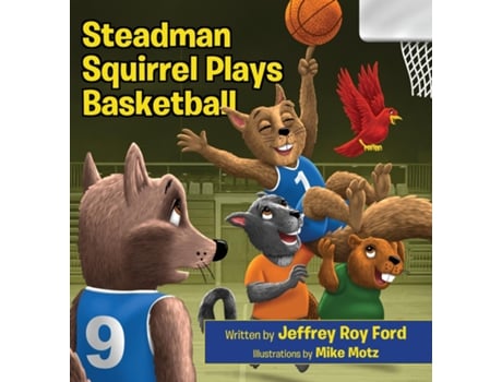 Livro Steadman Squirrel Plays Basketball de Ford, Jeffrey et al. (Inglês)