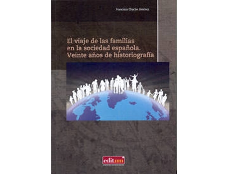 Livro Viaje De Las Familias En La Sociedad Española: Veite Años De Historiografía de Francisco Chacon Jimenez (Espanhol)