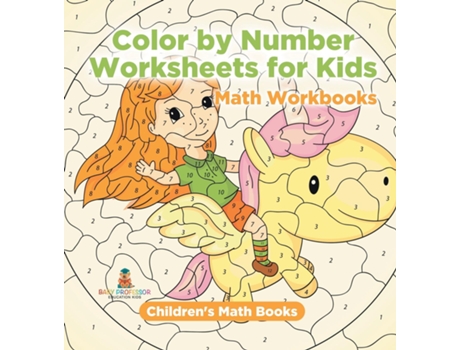 Livro Color by Number Worksheets for Kids - Math Workbooks Childrens Math Books de Baby Professor (Inglês)