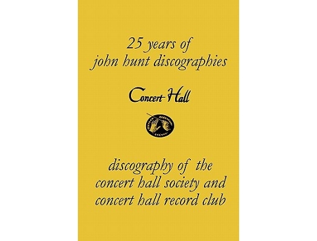 Livro Concert Hall Discography of the Concert Hall Society and Concert Hall Record Club de John Hunt (Inglês)