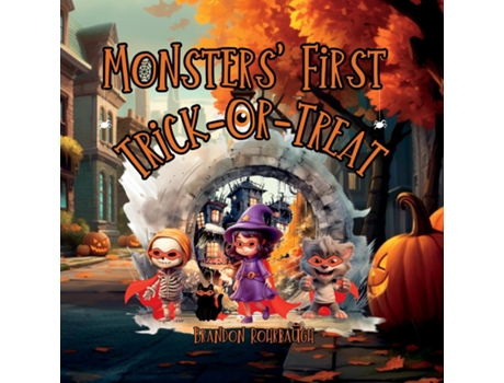 Livro Monsters First Trick-Or-Treat de Brandon Rohrbaugh (Inglês)