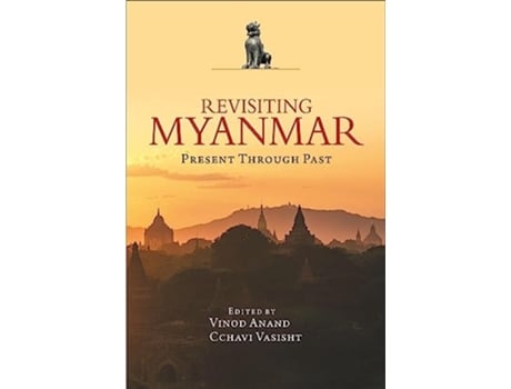 Livro Revisiting Myanmar Present Through Past de Cchavi Vasisth Vinod Anand (Hindi)