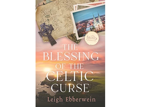 Livro The Blessing of the Celtic Curse The Saints of Savannah de Leigh Ebberwein (Inglês)