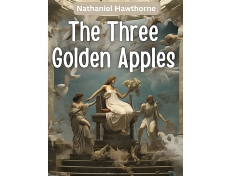 Livro The Three Golden Apples de Nathaniel Hawthorne (Inglês)