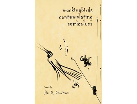 Livro Mockingbirds Contemplating Semicolons De Jim D Deuchars (inglês)