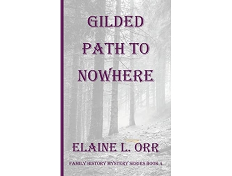 Livro Gilded Path to Nowhere de Elaine L Orr (Inglês)