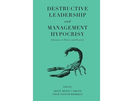 Livro destructive leadership and management hypocrisy de edited by selin metin camgoez , edited by oezge tayfur ekmekci (inglês)