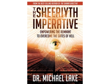 Livro The Sheeriyth Imperative Empowering the Remnant to Overcome the Gates of Hell de Michael Lake (Inglês)