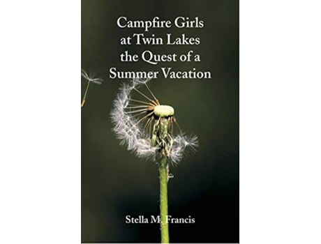 Livro Campfire Girls at Twin Lakes The Quest of a Summer Vacation de Stella M Francis (Inglês)