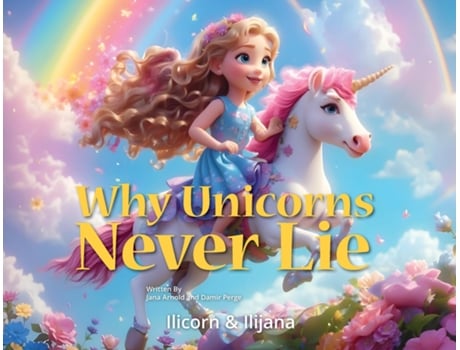 Livro Why Unicorns Never Lie de Jana Arnold (Inglês)