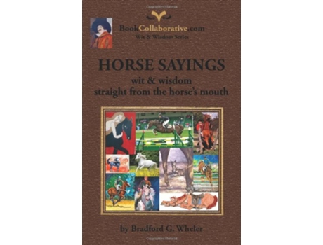 Livro Horse Sayings Wit Wisdom Straight from the Horses Mouth de Bradford Gordon Wheler (Inglês)