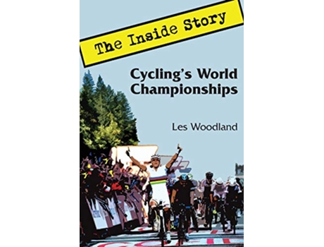 Livro Cyclings World Championships The Inside Story de Les Woodland (Inglês)