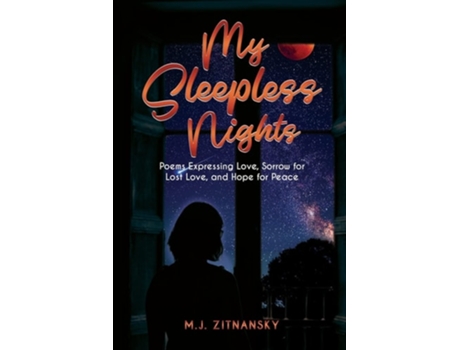 Livro Sleepless Nights Poems Expressing Love, Sorrow For Lost Love, And Hope For Peace De M J Zitnansky (inglês)