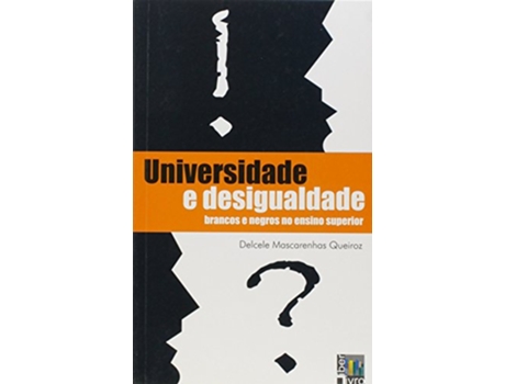 Livro Universidade e desigualdade brancos e negros no ensino superior de Delcele Mascarenhas Queiroz (Português do Brasil)