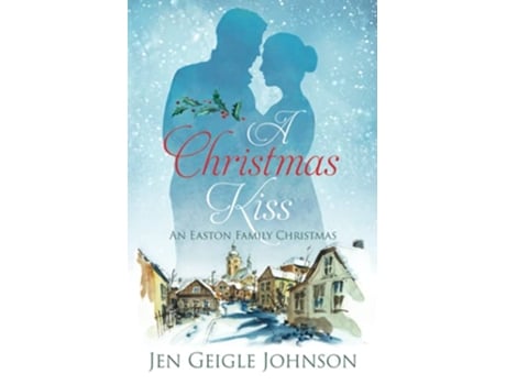 Livro A Christmas Kiss Regency Christmas An Easton Family Christmas de Jen Geigle Johnson (Inglês)