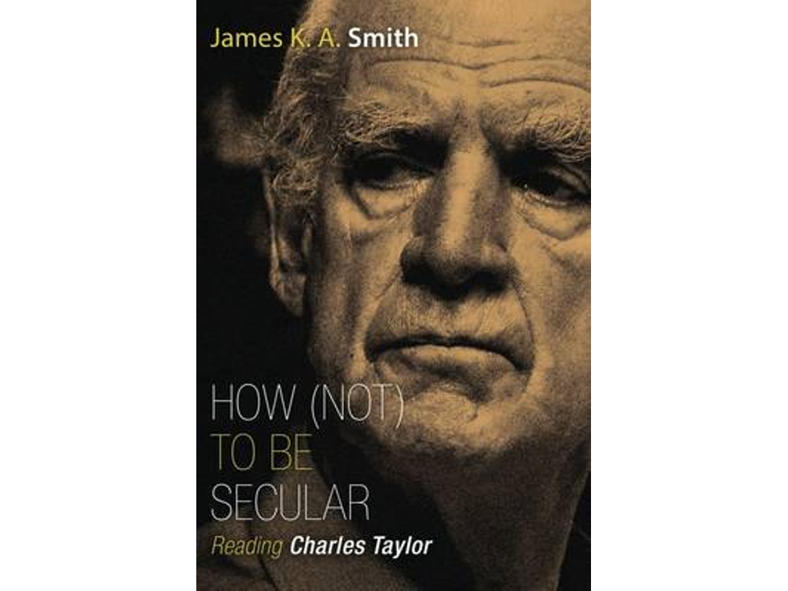 Livro How Not to be Secular de James K A Smith (Inglês)
