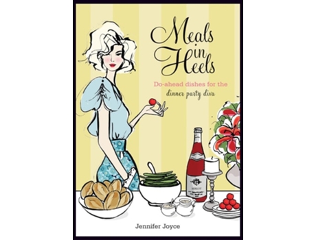 Livro Meals in Heels de Jennifer Joyce (Inglês - Capa Dura)