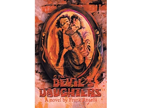Livro THE DEVILS DAUGHTERS A Novel de Frank Roselli (Inglês)