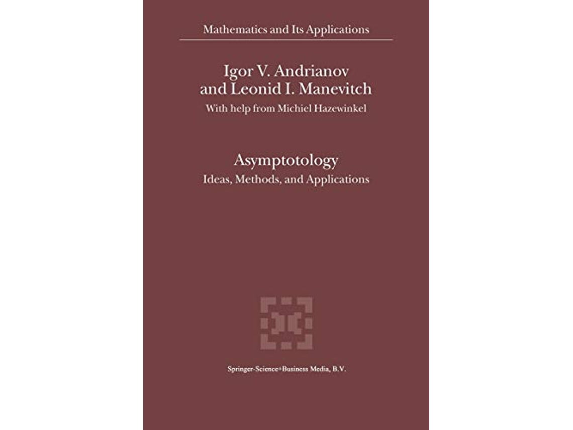 Livro Asymptotology Ideas Methods and Applications Mathematics and Its Applications 551 de Igor V Andrianov Leonid I Manevitch (Inglês)