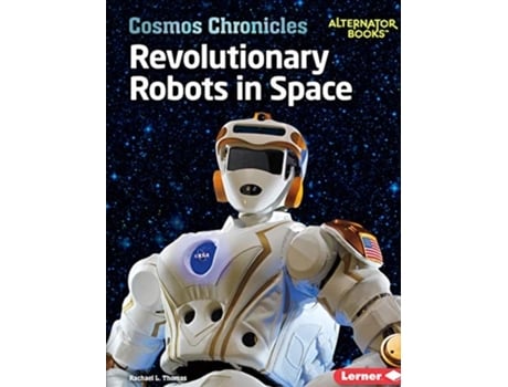 Livro Revolutionary Robots in Space de Rachael L Thomas (Inglês)