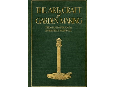 Livro mawson: the art and craft of garden making de thomas h. mawson (inglês)
