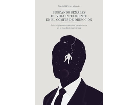 Livro Buscando Señales De Vida Inteligente En El Comité De Dirección de Daniel Gómez Visedo (Espanhol)